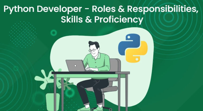 Python Developer, Roles and Responsibilities, Skills and Proficiency